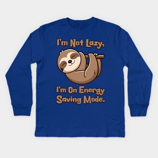 I'm Not Lazy I'm On Energy Saving Mode! Cute Sloth Cartoon Kids Long Sleeve T-Shirt